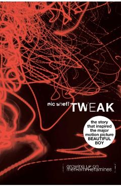Tweak: Growing Up on Methamphetamines - Nic Sheff