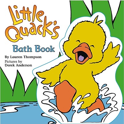 Little Quack's Bath Book [With Other] - Lauren Thompson
