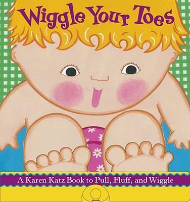 Wiggle Your Toes - Karen Katz