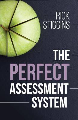 The Perfect Assessment System - Rick Stiggins