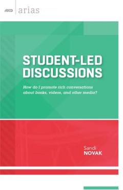 Coperta cărții 'Student-Led Discussions: How Do I Promote Rich Conversations about Books, Videos, and Other Media? - Sandi Novak'