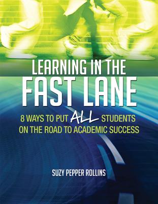 Learning in the Fast Lane: 8 Ways to Put All Students on the Road to Academic Successascd - Suzy Pepper Rollins