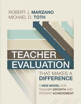 Teacher Evaluation That Makes a Difference: A New Model for Teacher Growth and Student Achievement - Robert J. Marzano