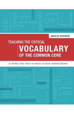Coperta cărții 'Teaching the Critical Vocabulary of the Common Core: 55 Words That Make or Break Student Understanding - Marilee'