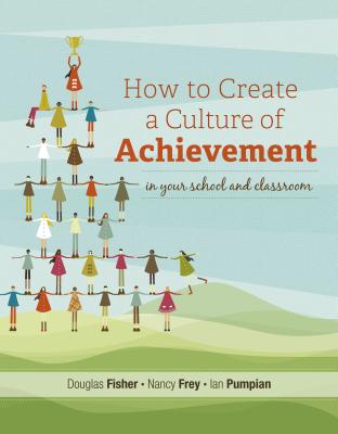 How to Create a Culture of Achievement in Your School and Classroom - Douglas Fisher