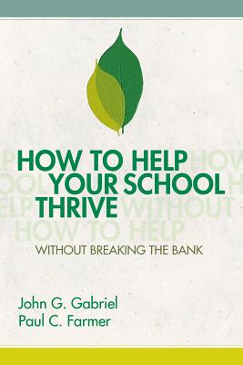 How to Help Your School Thrive Without Breaking the Bank - John G. Gabriel