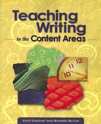 Teaching Writing in the Content Areas - Vicki Urquhart