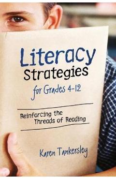 Coperta cărții 'Literacy Strategies for Grades 4-12: Reinforcing the Threads of Reading - Karen Tankersley'