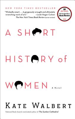 A Short History of Women - Kate Walbert