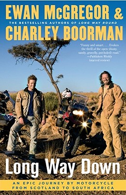 Long Way Down: An Epic Journey by Motorcycle from Scotland to South Africa - Ewan Mcgregor