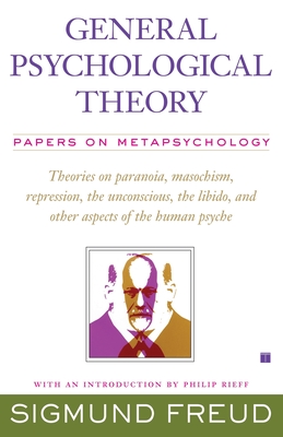 General Psychological Theory: Papers on Metapsychology - Sigmund Freud