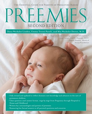 Preemies: The Essential Guide for Parents of Premature Babies - Dana Wechsler Linden