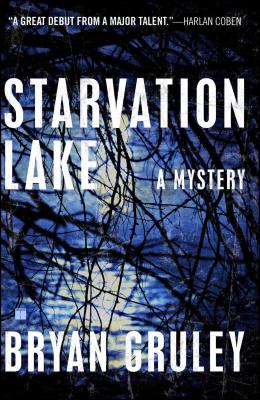 Starvation Lake: A Mystery - Bryan Gruley