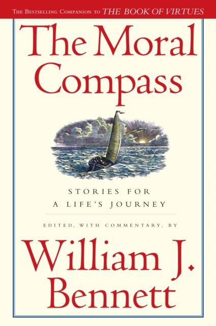 The Moral Compass: Stories for a Life's Journey - William J. Bennett