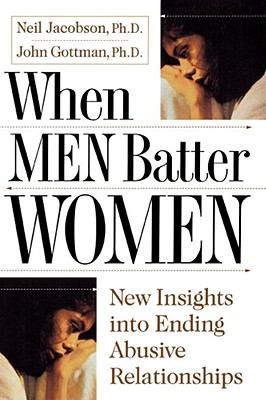 When Men Batter Women - Ph. D. Neil Jacobsen