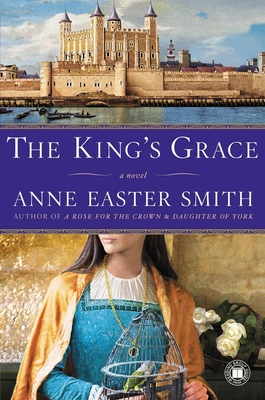 The King's Grace - Anne Easter Smith