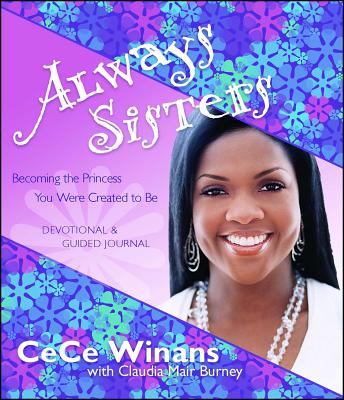 Always Sisters: Becoming the Princess You Were Created to Be - Cece Winans