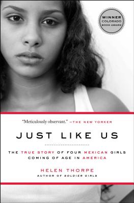 Coperta cărții 'Just Like Us: The True Story of Four Mexican Girls Coming of Age in America - Helen Thorpe'