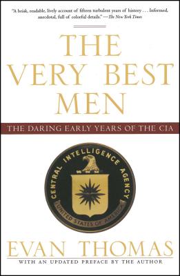 The Very Best Men: The Daring Early Years of the CIA - Evan Thomas