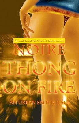 Thong on Fire: An Urban Erotic Tale - Noire