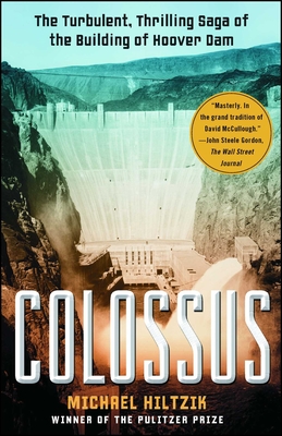 Colossus: The Turbulent, Thrilling Saga of the Building of Hoover Dam - Michael Hiltzik