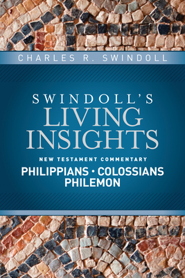 Insights on Philippians, Colossians, Philemon - Charles R. Swindoll