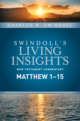 Insights on Matthew 1--15 - Charles R. Swindoll