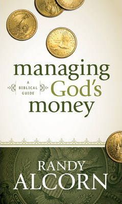 Managing God's Money: A Biblical Guide - Randy Alcorn