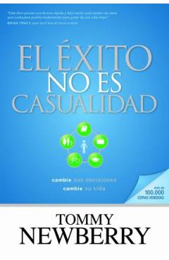 Coperta cărții 'El �xito No Es Casualidad: Cambie Sus Decisiones; Cambie Su Vida - Tommy Newberry'