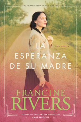 La Esperanza de Su Madre = Her Mother's Hope - Francine Rivers