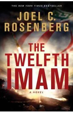 Coperta cărții 'The Twelfth Imam - Joel C. Rosenberg'