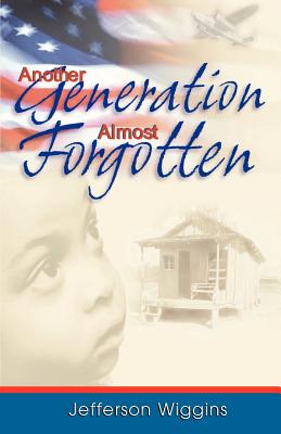 Another Generation Almost Forgotten - Jefferson Wiggins