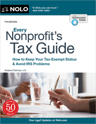 Every Nonprofit's Tax Guide: How to Keep Your Tax-Exempt Status & Avoid IRS Problems - Stephen Fishman
