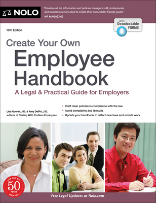 Create Your Own Employee Handbook: A Legal & Practical Guide for Employers - Lisa Guerin