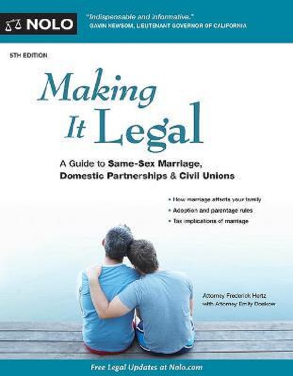 Making It Legal: A Guide to Same-Sex Marriage, Domestic Partnerships & Civil Unions - Frederick Hertz