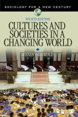 Cultures and Societies in a Changing World - Wendy Griswold