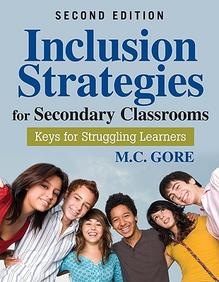 Inclusion Strategies for Secondary Classrooms: Keys for Struggling Learners - Mildred C. Gore
