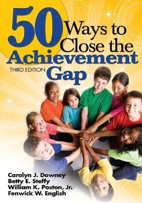 50 Ways to Close the Achievement Gap - Carolyn J. Downey
