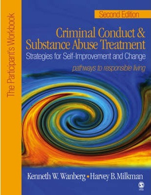 Criminal Conduct and Substance Abuse Treatment: Strategies for Self-Improvement and Change, Pathways to Responsible Living: The Participant's Workbook - Kenneth W. Wanberg