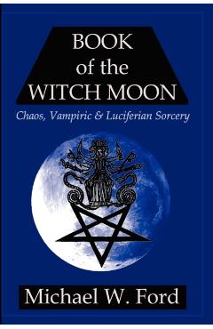 Book of the Witch Moon - Michael W. Ford