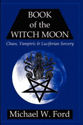 Book of the Witch Moon - Michael W. Ford