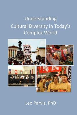 Understanding Cultural Diversity in Today's Complex World - Leo Parvis