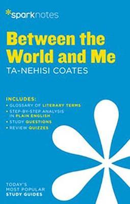 Between the World and Me Sparknotes Literature Guide - Sparknotes