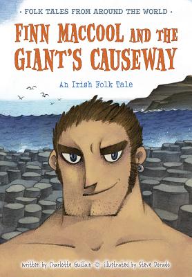 Finn Maccool and the Giant's Causeway: An Irish Folk Tale - Charlotte Guillain