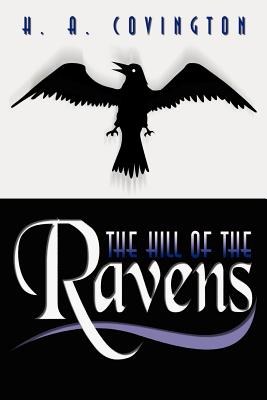 The Hill of the Ravens - H. A. Covington