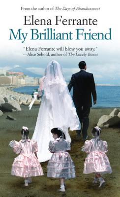 My Brilliant Friend - Elena Ferrante