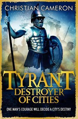 Tyrant: Destroyer of Cities - Christian Cameron