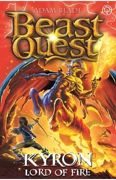 Coperta cărții 'Beast Quest: Kyron, Lord of Fire: Series 26 Book 4 - Adam Blade'