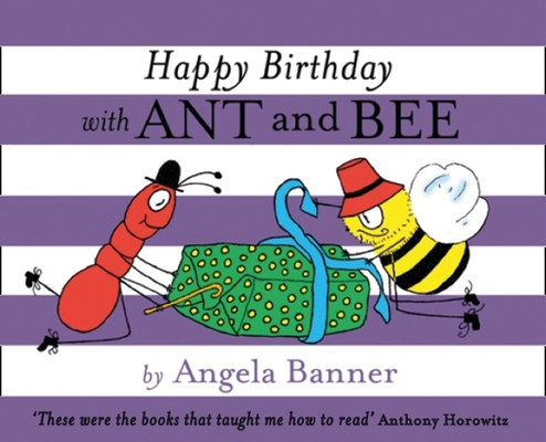 Happy Birthday with Ant and Bee (Ant and Bee) - Angela Banner