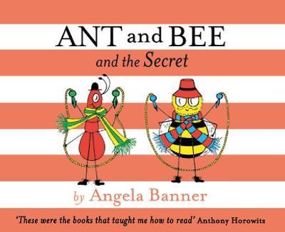Ant and Bee and the Secret - Angela Banner